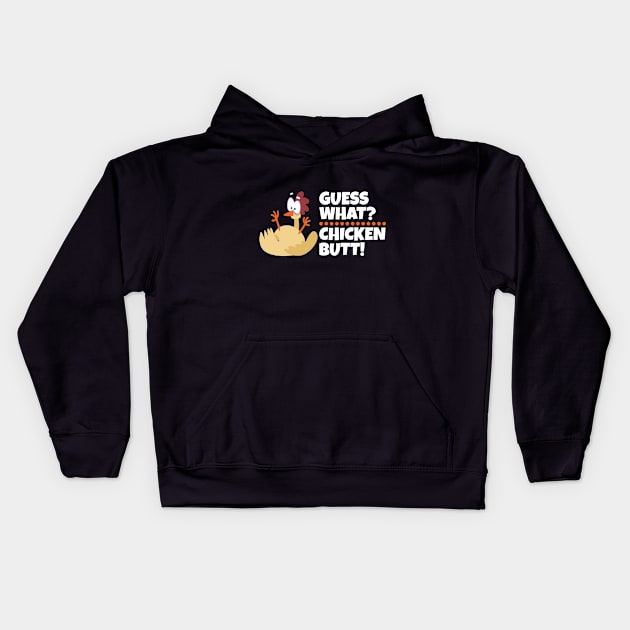 Funny Guess What? Chicken Butt Sarcasm Joke Saying Sarcastic Kids Hoodie by Upswipe.de